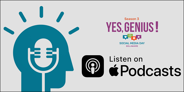 The "Yes, Genius!" podcast from Social Media Day Delaware is available on Apple Podcasts, depicted with a silhouette of a head with a microphone inside.
